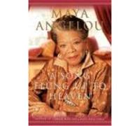 Maya Angelou – A Song Flung Up to Heaven