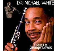 Dr. Michael White – A Song for George Lewis – CD