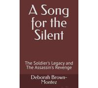 A Song for the Silent: The Soldier's Legacy and The Assassin's Revenge