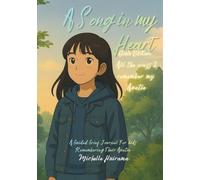 A Song in my Heart - All the ways I remember my Auntie - Girls Edition: A Guided Grief Journal For kids Remembering Their Auntie