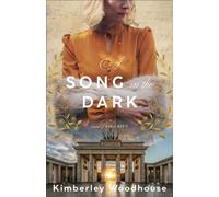 A Song in the Dark A Novel of World War II - Kimberley Woodhouse - Baker publishing group - ebook (ePub) - Livre