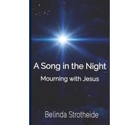 A Song in the Night: Mourning with Jesus