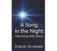 A Song in the Night: Mourning with Jesus