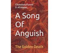 A Song Of Anguish: The Golden Death