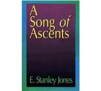 A Song of Ascents E. Stanley Jones, James K. Mathews (Auteur)