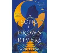 Ann Liang – A Song to Drown Rivers – Roman – Broché