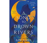 Ann Liang – A Song to Drown Rivers – Roman – Broché