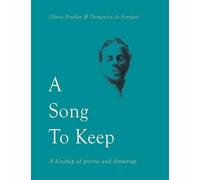 A Song To Keep: A Kinship Of Poems And Drawings