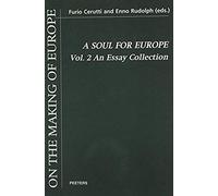 A Soul For Europe. On The Cultural And Political Identity Of The Europeans. Volume 2: An Essay Collection