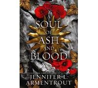 A Soul of Ash and Blood: A Blood and Ash Novel (Volume 5)