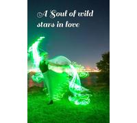 A soul of wild stars in love