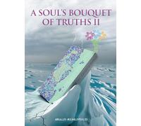 A SOUL’S BOUQUET OF TRUTHS II