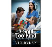 A Soul Too Kind: An Emotional Medical Romance About Two Hearts Learning to Heal