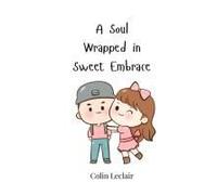 A Soul Wrapped In Sweet Embrace
