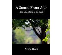 A Sound From Afar: Acts Like a Light in the Dark