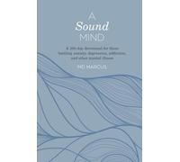 A Sound Mind: a 100-day devotional for those battling anxiety, depression, addiction, and other mental illness