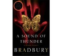 A Sound of Thunder and Other Stories Ray Bradbury (Auteur)