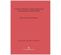 A Source Book In Astronomy And Astrophysics, 1900-1975