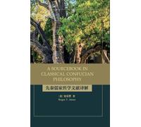 A Sourcebook In Classical Confucian Philosophy