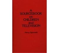 A Sourcebook on Children and Television Nancy Signorielli (Auteur)