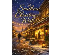 A Southern Christmas Wish The Winter Wish Collection, #13 - Libra Mason - Libra Mason - ebook (ePub) - Livre