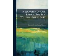 A Souvenir Of Our Pastor, The Rev. William Hague, Part 4