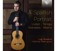 A SPANISH PORTRAIT - ATTADEMO,LUIGI CD NEUF ARCAS/CANO/TARREGA/GRANADOS/MANJON/+