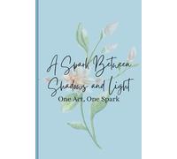 A Spark Between Shadows and Light: One Act, One Spark