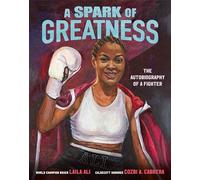 A Spark of Greatness: The Autobiography of a Fighter