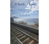 A Spark of Love: Did I love, or did I mostly love being in love?