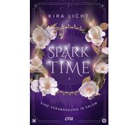 A Spark of Time - Eine Verabredung in Salem Die langersehnte Fortsetzung der Spiegelbestseller-Romantasy ab 14 - Kira Licht - One - ebook (ePub) - Livre