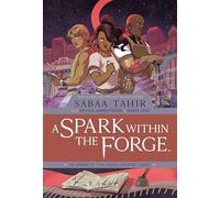 A Spark Within the Forge: An Ember in the Ashes Graphic Novel