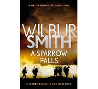 A Sparrow Falls: From the global bestselling master of adventure