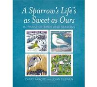 A Sparrows Lifes as Sweet as Ours by John McEwen Unknown (Auteur)