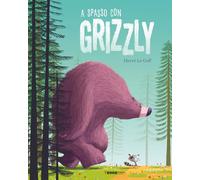 A spasso con Grizzly. Ediz. a colori