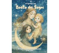 A Spasso nel Bosco dei Sogni: 40 Favole della Buonanotte Rilassanti ed Educative per Bambini dagli 0 ai 5 anni con Morali e Filastrocche.