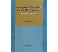 A Speakers Cognition Encoded In Japanesespeech,Mind,And Society