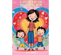 A Special Day for My Amazing Mom. Fun Activities to Celebrate Her with Activity Book for Mom from Kids: Perfect Gift Ideas with Pages for Drawing, ... Puzzle, Word Games, Maze, ecc.