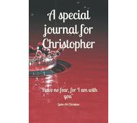 A special journal for Christopher: "Have no fear, for I am with you"