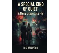 A Special Kind of Quiet: A Harry Ligar Case File
