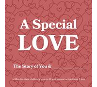 A Special Love: The Story of You and ______________