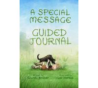 A Special Message Guided Journal: Simple Questions and Cute Illustrations to Help You Understand Your Feelings and Enjoy the Happy Times