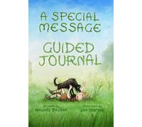 A Special Message Guided Journal: Simple Questions and Cute Illustrations to Help You Understand Your Feelings and Enjoy the Happy Times