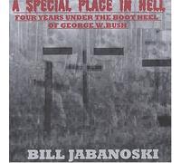 A Special Place in Hell-Four Years Under The Boot Heel of George W. Bush (US [Import]
