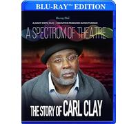A Spectrum Of Theatre, The Story Of Carl Clay