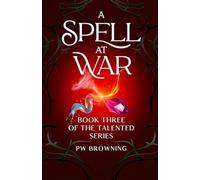 A Spell At War: Book Three of the Talented Series