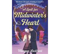 A Spell for Midwinter's Heart A Witchy Holiday Romance with Small-Town Magic, Second Chances, and a Snowless Christmas - Morgan Lockhart - Bedford Square Publishers - ebook (ePub) - Livre