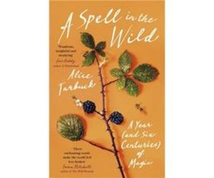 A Spell in the Wild by Alice Tarbuck Alice Tarbuck (Auteur)