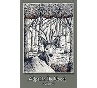A Spell In The Woods