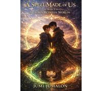 A Spell Made of Us Book 2: A Crown Between Worlds